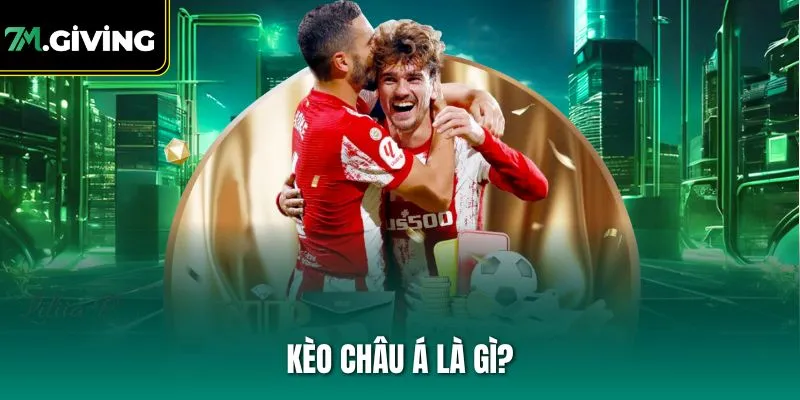 Kèo châu Á là gì?